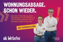 Eines der Plakatmotive der Wohnraumkampagne des Verbandes "Die Inittiative". Es zeigt Betroffene, die bei der Wohnungssuche immer wieder Absagen erhalten.